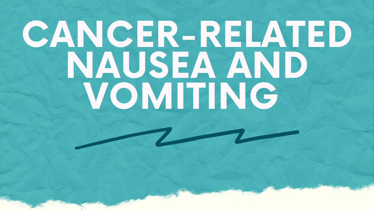 cancer-related-nausea-and-vomiting