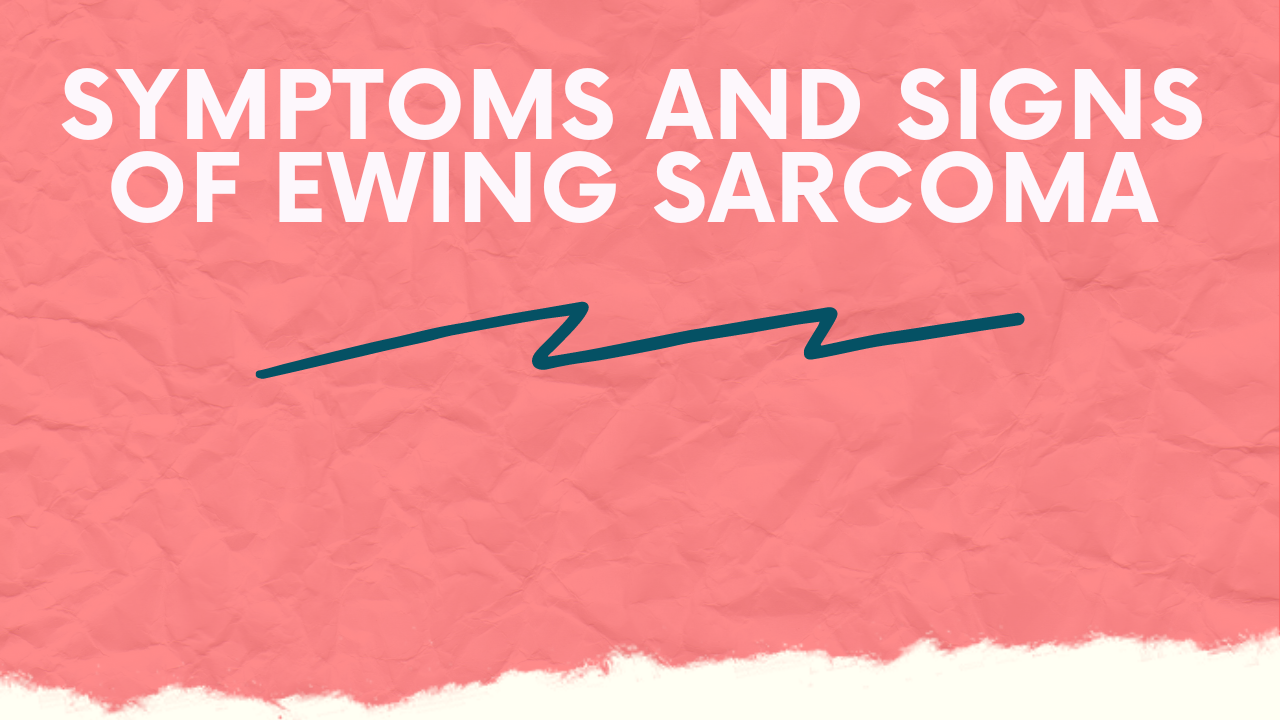 early-symptoms-and-signs-of-ewings-sarcoma