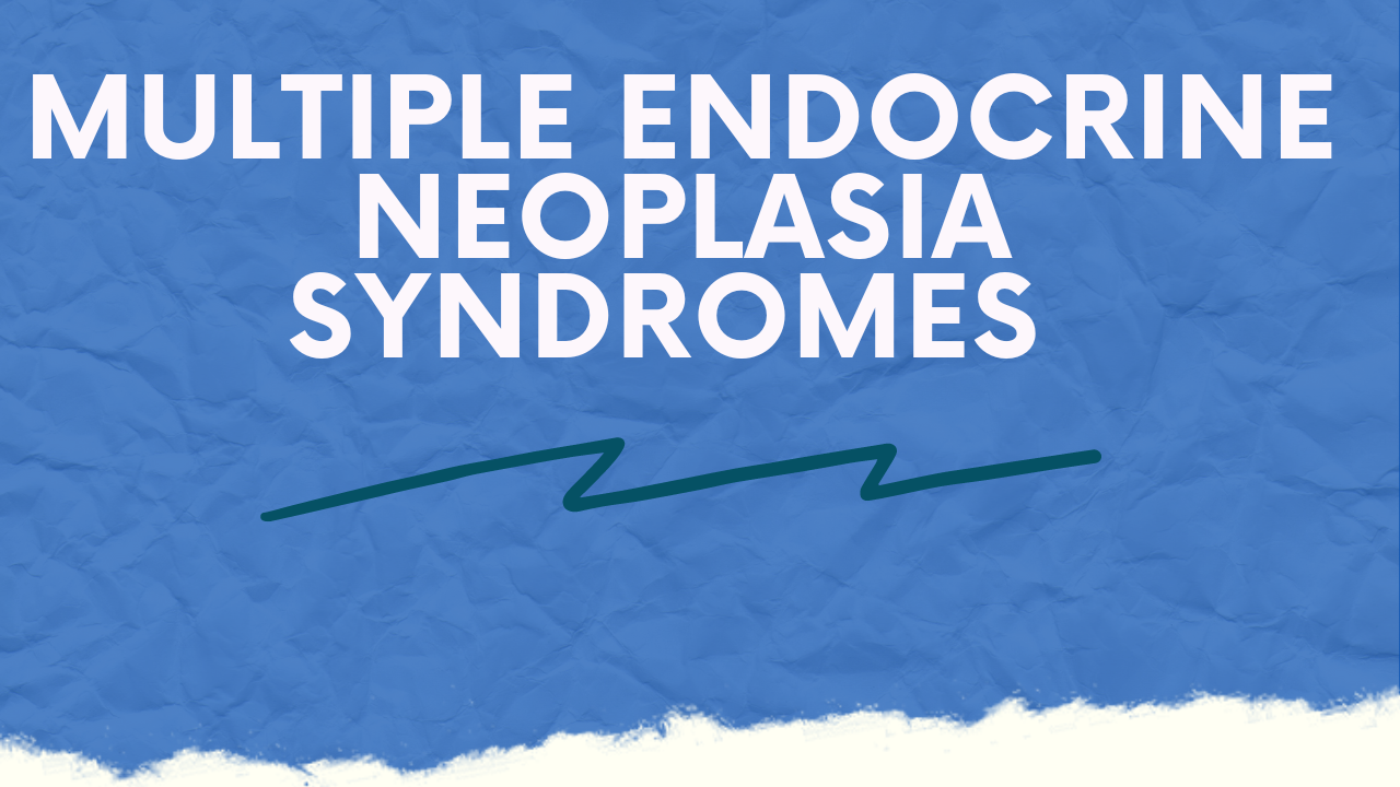 multiple-endocrine-neoplasia-men-syndromes